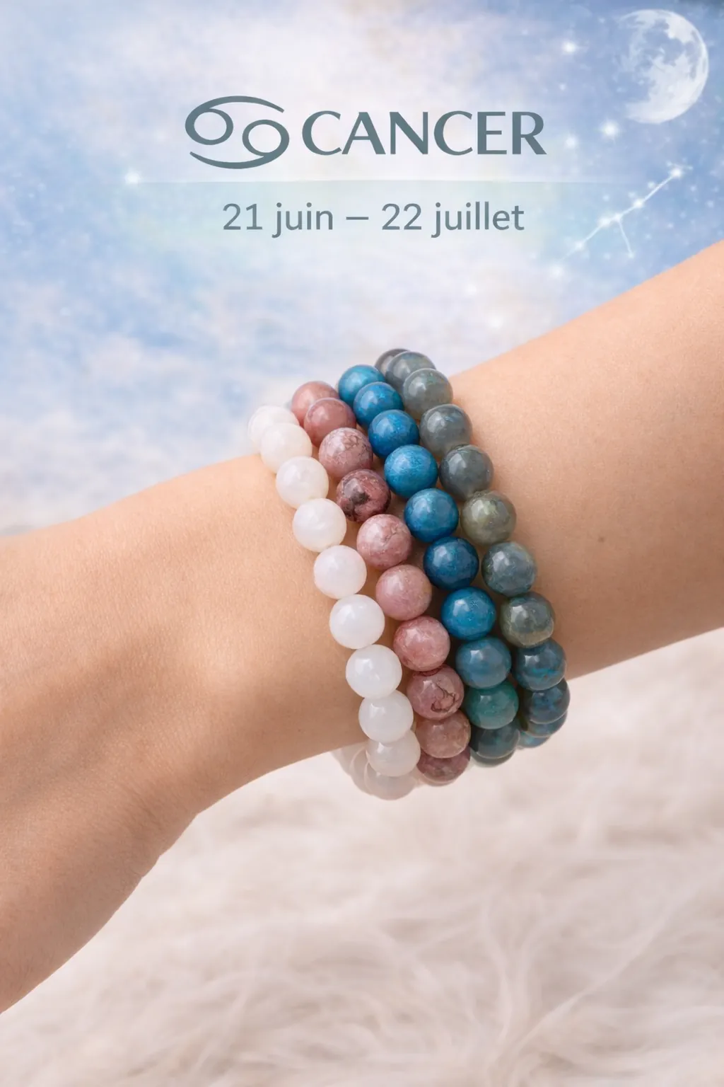 Collection Cancer empilés portés au poignet en pierres naturelles 21 juin 22 juillet